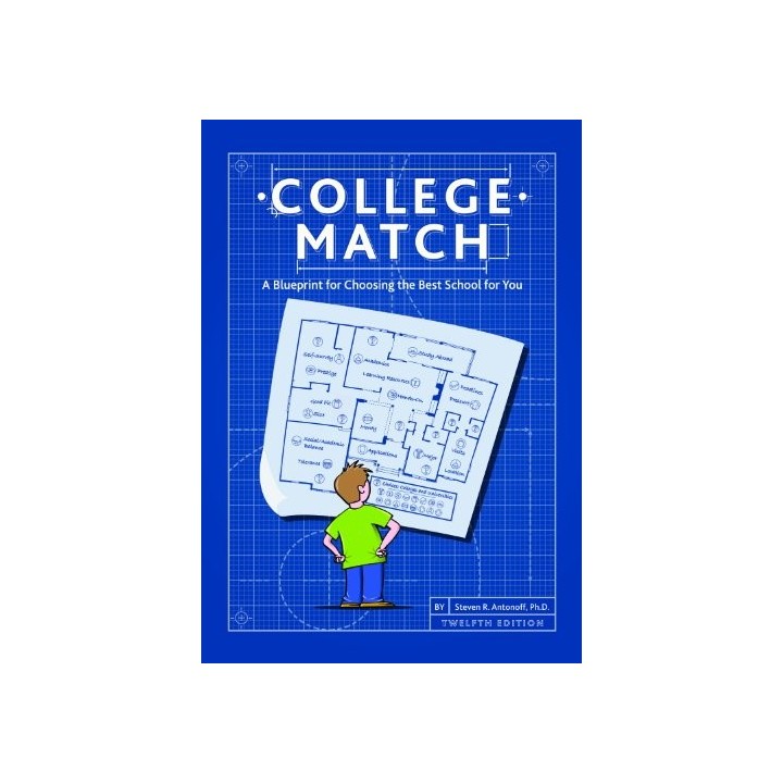 College Match: A Blueprint for Choosing the Best School for You, 12th Edition 12th Edition